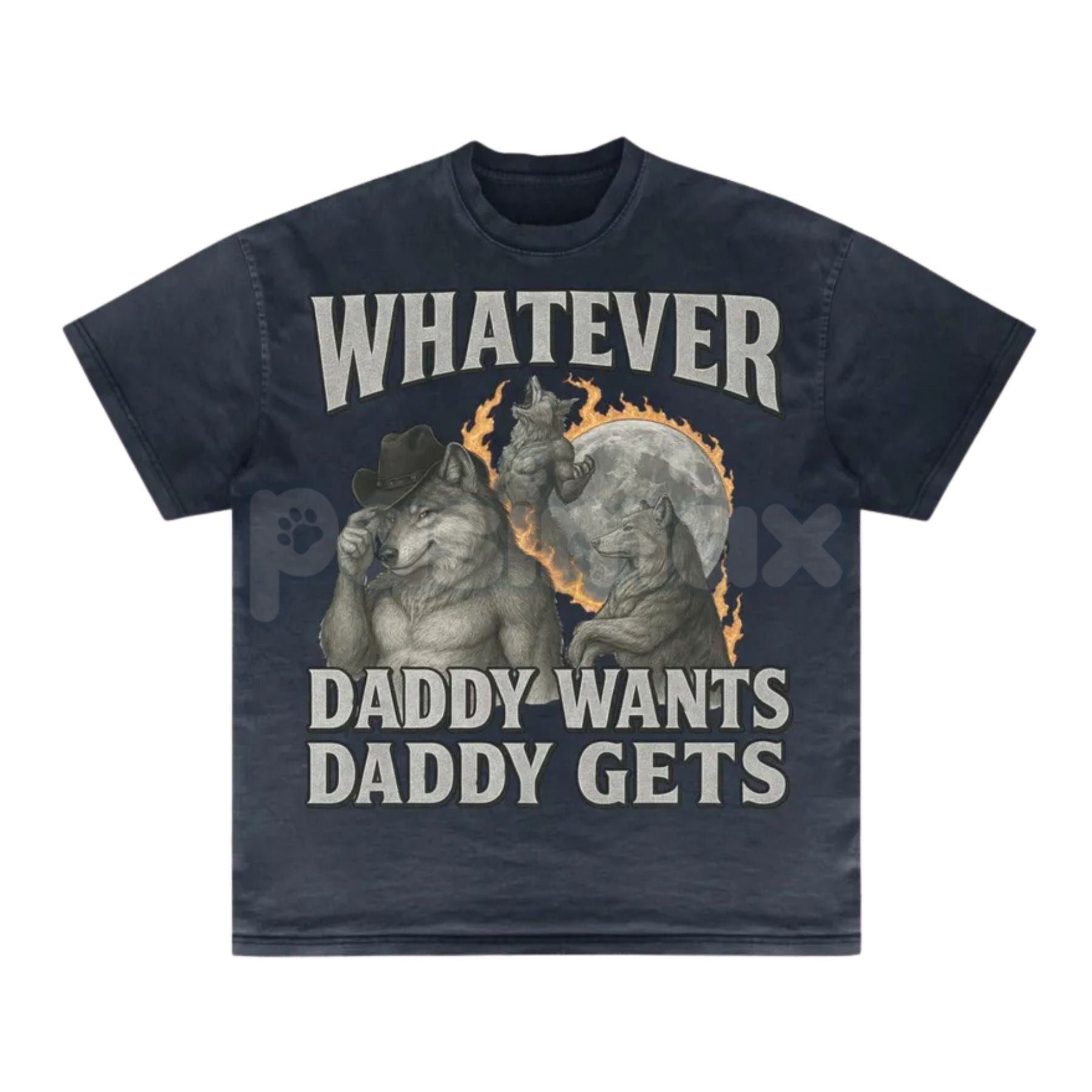 Pasimax "Whatever Daddy Wants Daddy Gets" Werewolf Meme T-Shirt - Funny Cringe Shirt, Dark Humor Slogan Tee, Unisex Edgy Vira