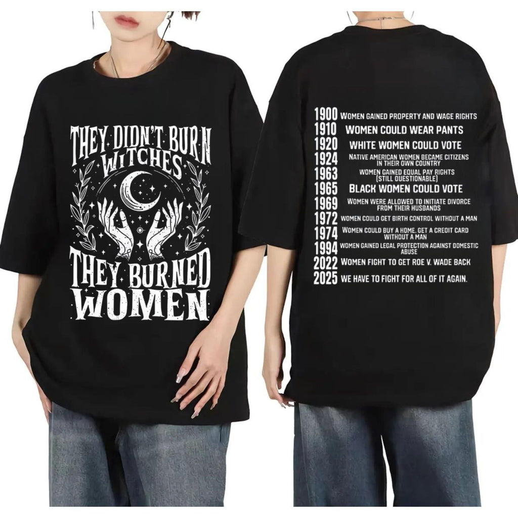 Pasimax "They Didn't Burn Witches, They Burned Women" T-Shirt - Feminist Women's Rights Tee, Historical Witch Graphic Apparel