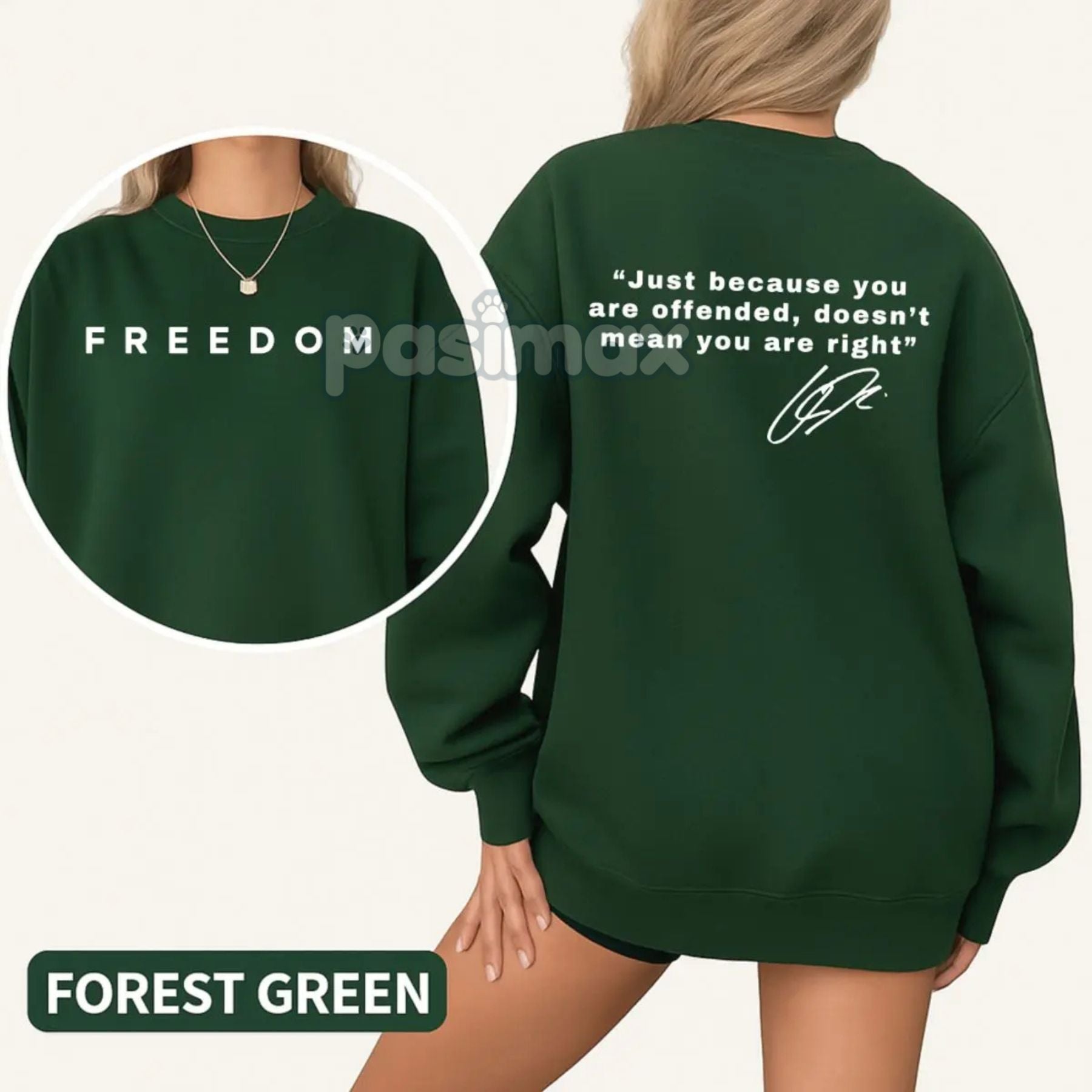 Pasimax "Just Because You're Offended" Sweatshirt — detail close-up