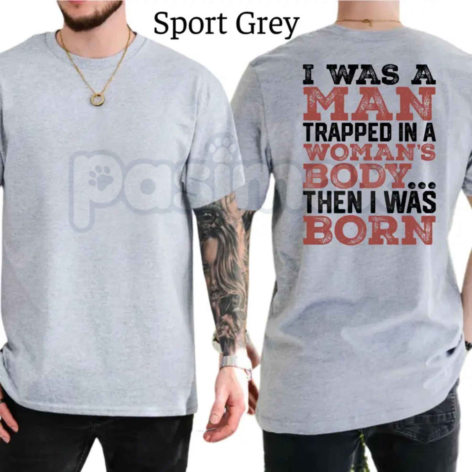 I Was A Man Trapped In A Woman's Body T-Shirt – Funny Conservative Republican Sarcastic Graphic Tee, Unisex Cotton Shirt