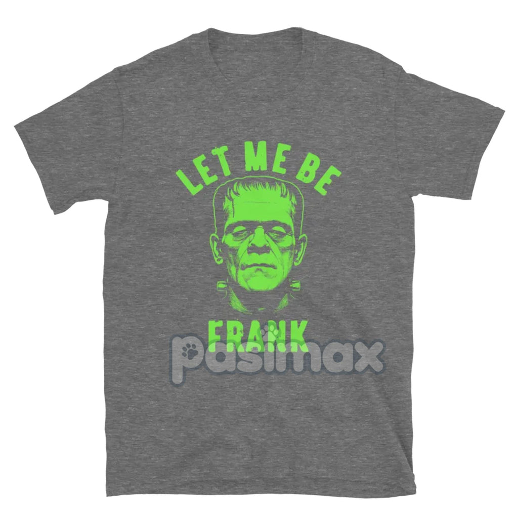 Pasimax "Let Me Be Frank" T-Shirt — lifestyle context
