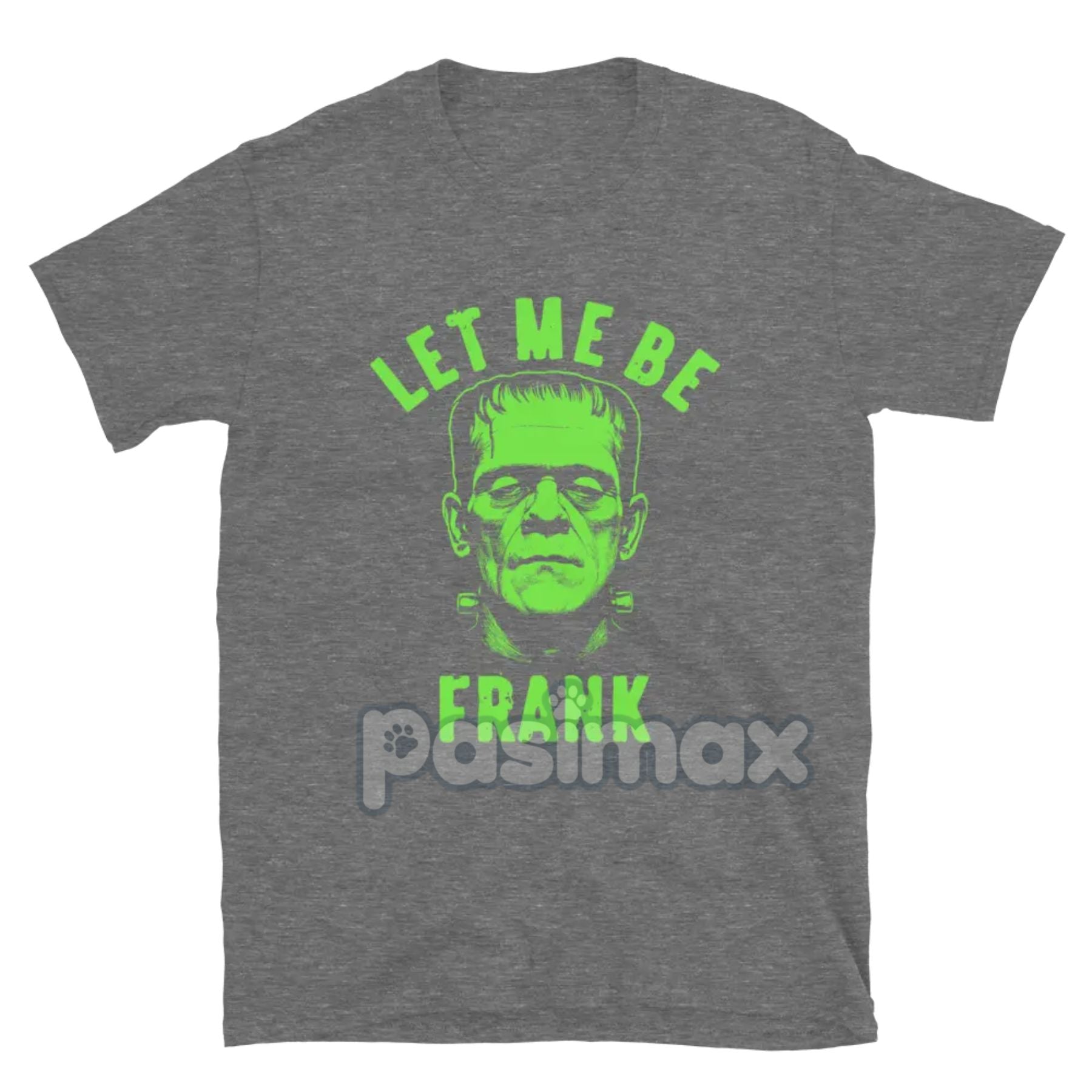Pasimax "Let Me Be Frank" T-Shirt — lifestyle context