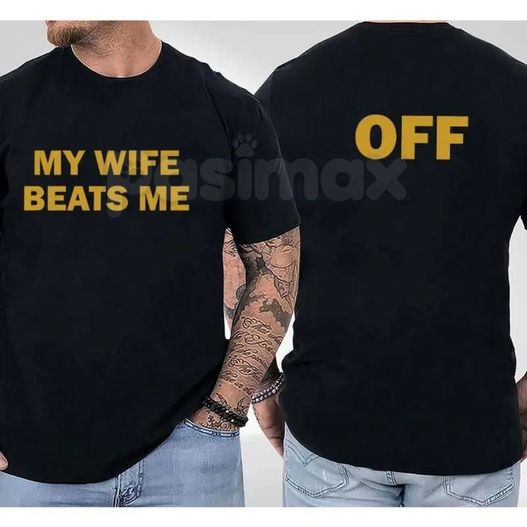 Pasimax "My Wife Beats Me" Funny Husband T-Shirt – Sarcastic Marriage Joke Graphic Tee, Premium 100% Cotton Husband & Boyfrie