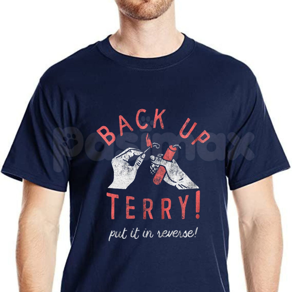 Mens "Back Up Terry" Fireworks T-Shirt – Funny Put It In Reverse 4th of July Sarcastic Meme Tee