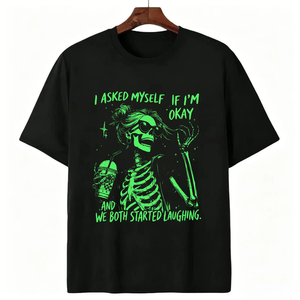 Funny "Asked Myself If I'm Okay" T-Shirt – Sarcastic Self-Aware Overthinker Mental Health Joke Graphic Tee