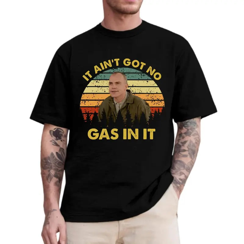 "It Ain't Got No Gas In It" Vintage T-Shirt – Retro 90s Cult Film Movie Quote Unisex Graphic Tee