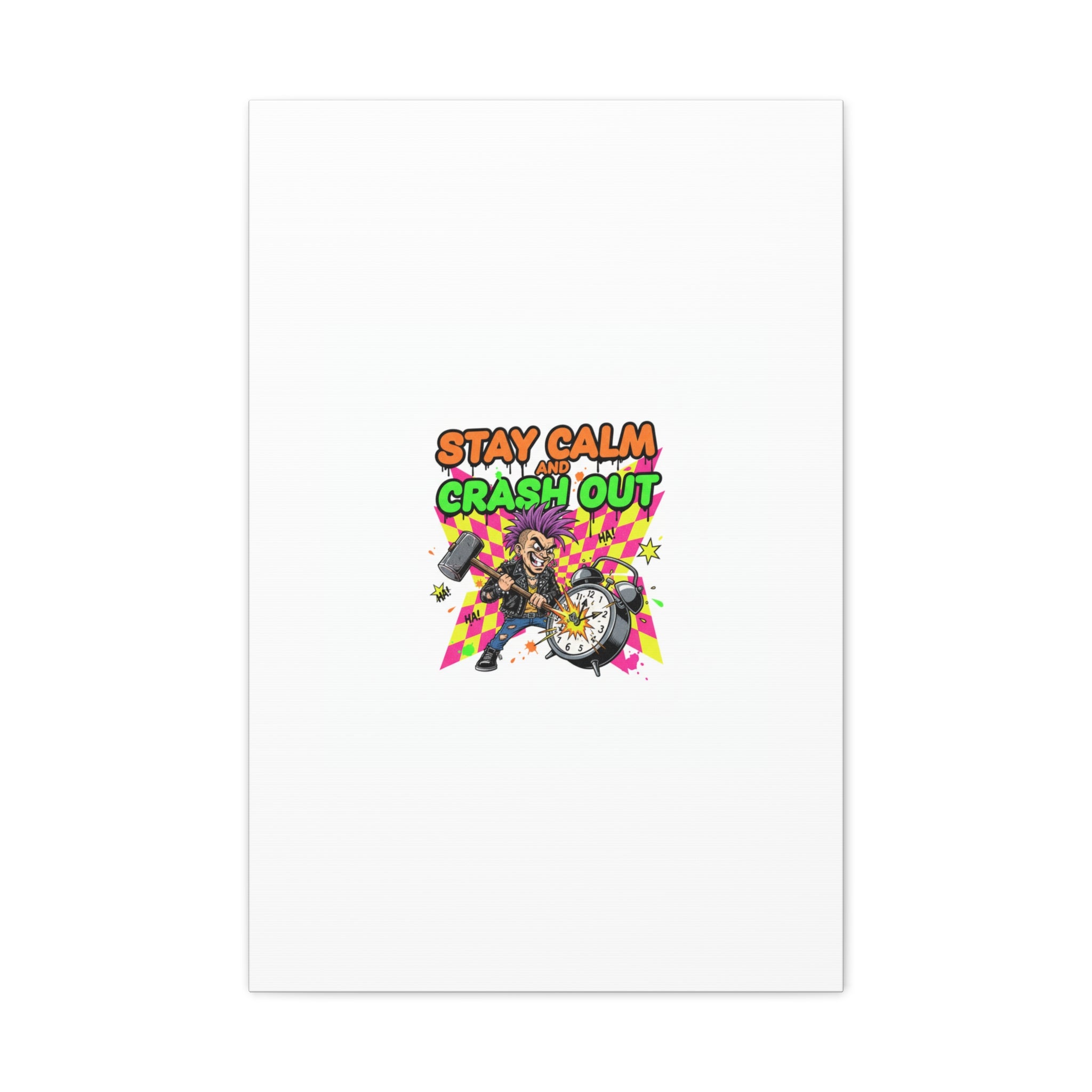 Stay Calm and Crash Out Canvas | neon skate graffiti, meltdown art
