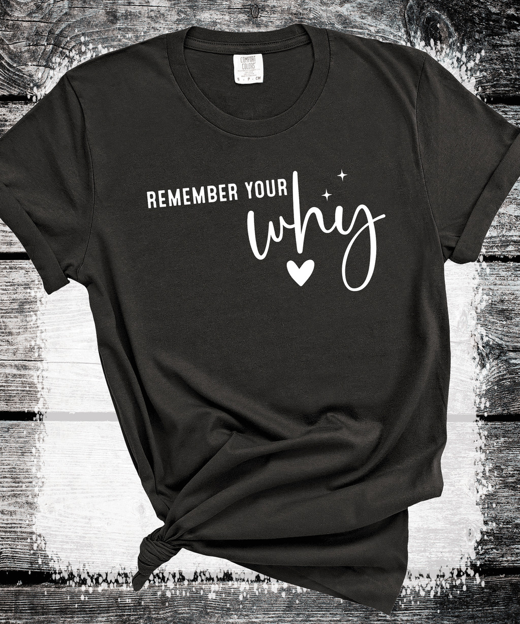A Blessed Texas Mess Boutique Remember Your Why Always Shirt, Motivational Sweatshirt, Inspirational Shirt,… — dtf / graphic shirts category context