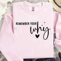 A Blessed Texas Mess Boutique Remember Your Why Always Shirt, Motivational Sweatshirt, Inspirational Shirt,… — main product shot