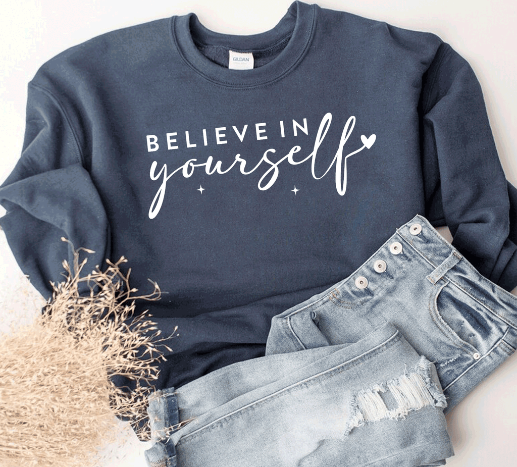 A Blessed Texas Mess Boutique Believe In Yourself Sweatshirt, Believe in yourself Shirts, Be Yourself,… — construction detail