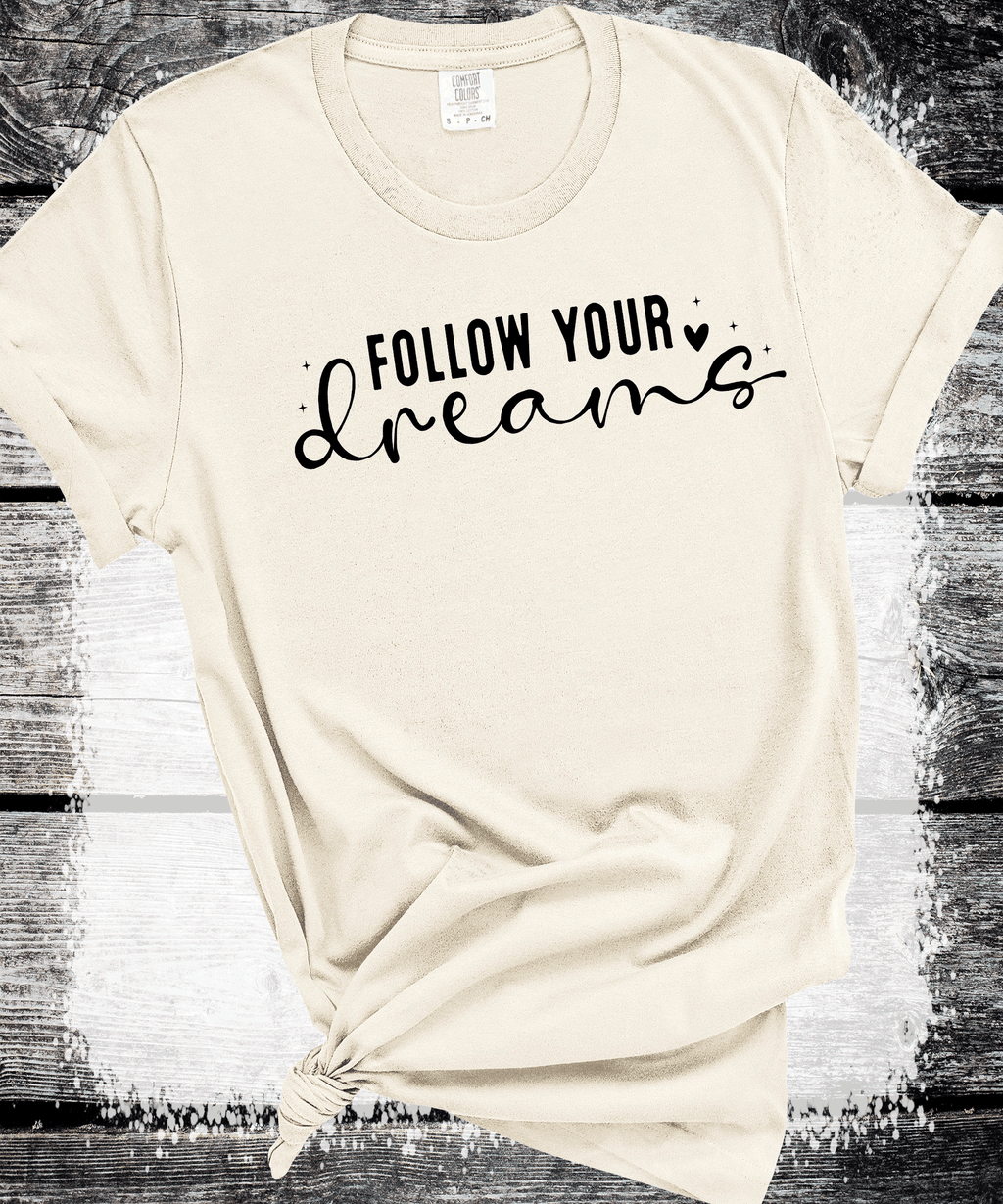 A Blessed Texas Mess Boutique Follow your Dreams, Self Love, Encourgements shirts, Mental Health gifts — main product shot