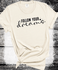 A Blessed Texas Mess Boutique Follow your Dreams, Self Love, Encourgements shirts, Mental Health gifts — main product shot