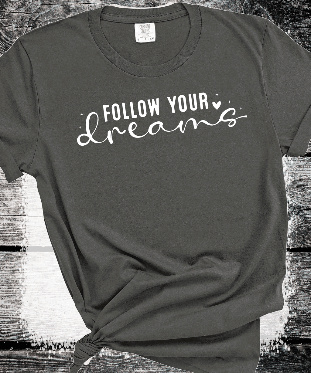 A Blessed Texas Mess Boutique Follow your Dreams, Self Love, Encourgements shirts, Mental Health gifts — construction detail
