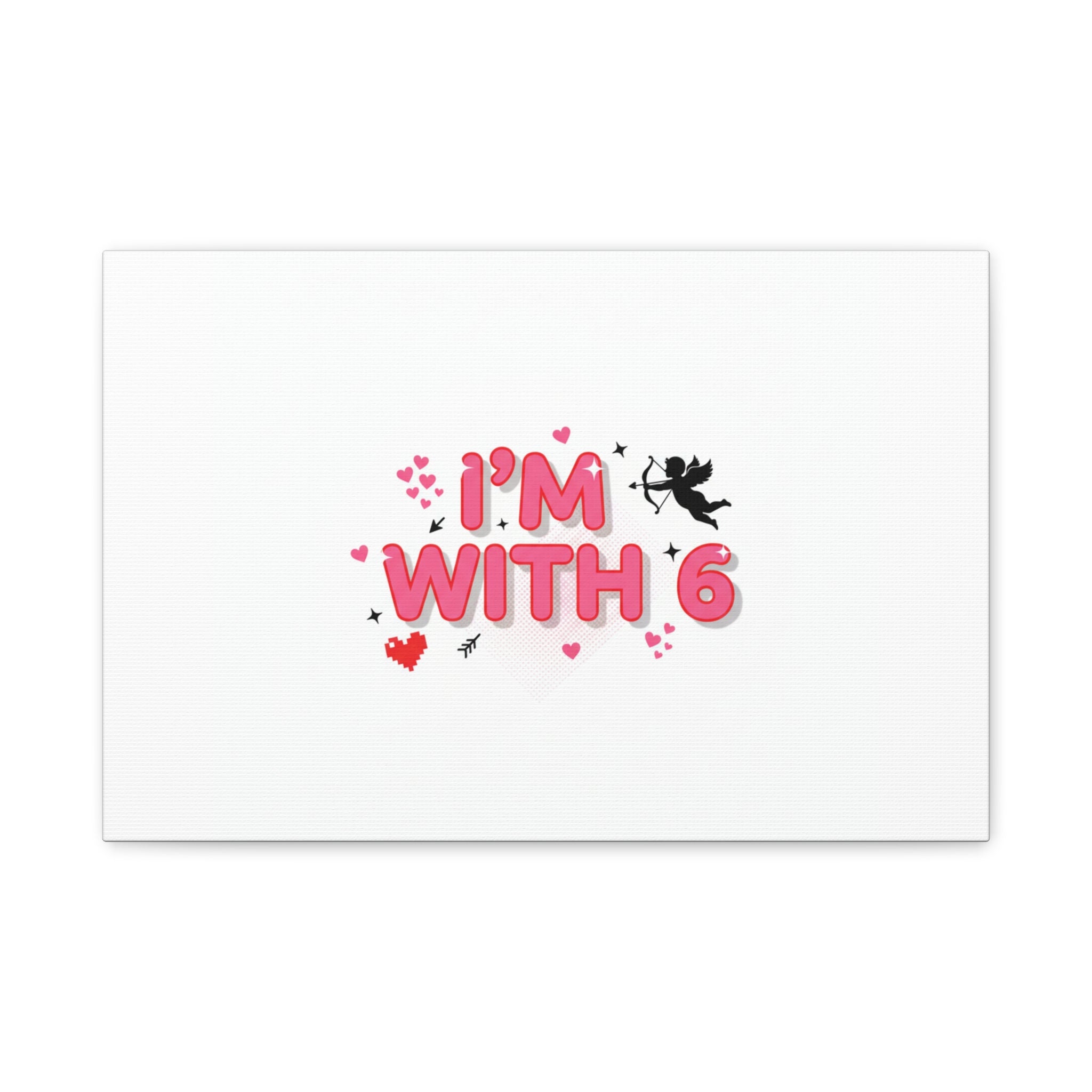 Valentine's 'I with 6 for 7' Meme Matte Canvas Art