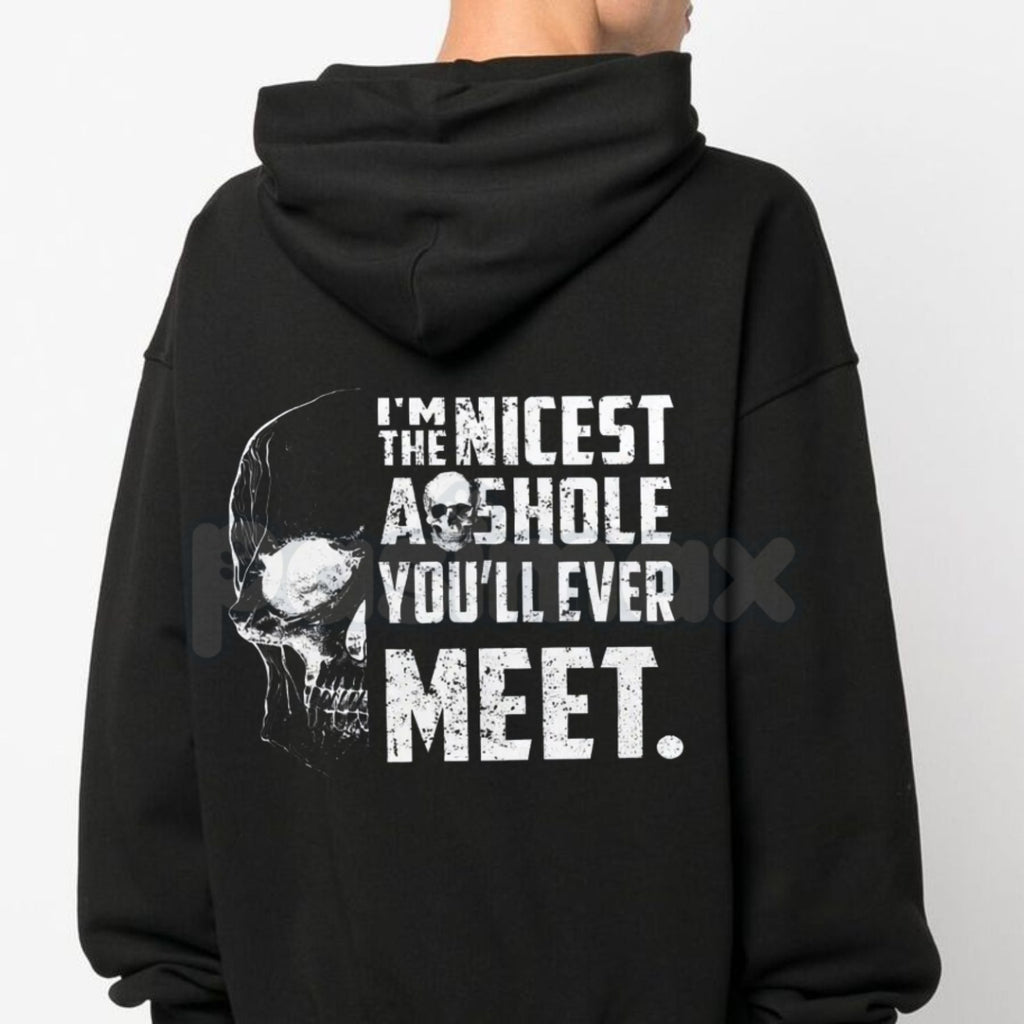 "I'M THE NICEST AS*HOLE YOU'LL EVER MEET" Funny Hoodie – Sarcastic Slogan Pullover, Blunt Humour Streetwear Sweatshirt, Unisex