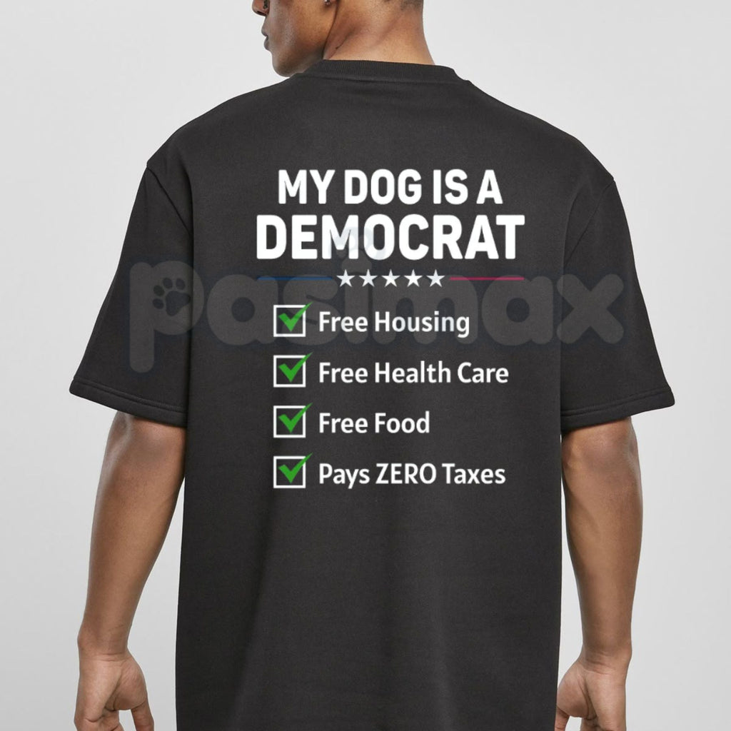 "My Dog Is A Democrat" Funny T-Shirt – Conservative Political Humor Pet Lover Unisex Graphic Tee