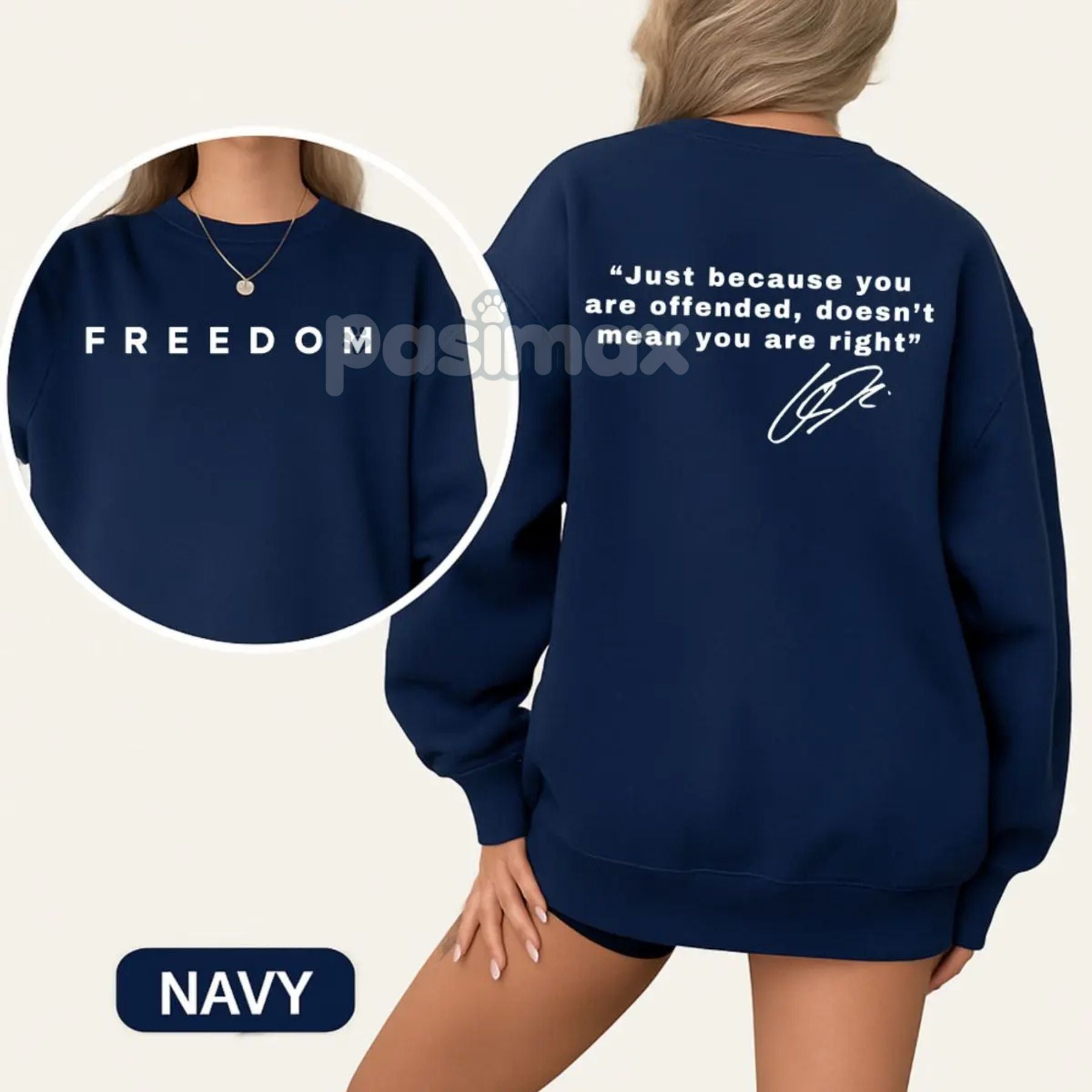 Pasimax "Just Because You're Offended" Sweatshirt — lifestyle context