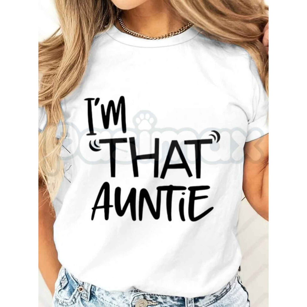 I'm That Auntie Casual Graphic Print T-Shirt – Cool Aunt Joke Tee, Witty Family Innuendo Unisex Sarcastic Shirt