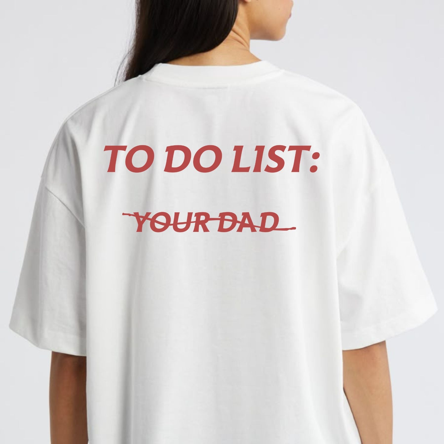 Pasimax "To Do List: Your Dad" T-Shirt — lifestyle context