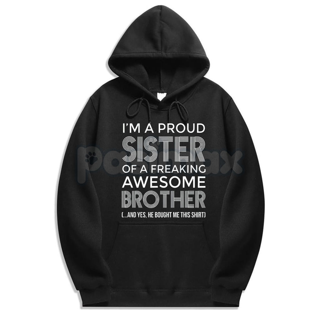 Pasimax I’m A Proud Sister Hoodie – Meaningful Sibling Bond Pullover, Aesthetic Family Support Sweatshirt, Unisex Streetwear 