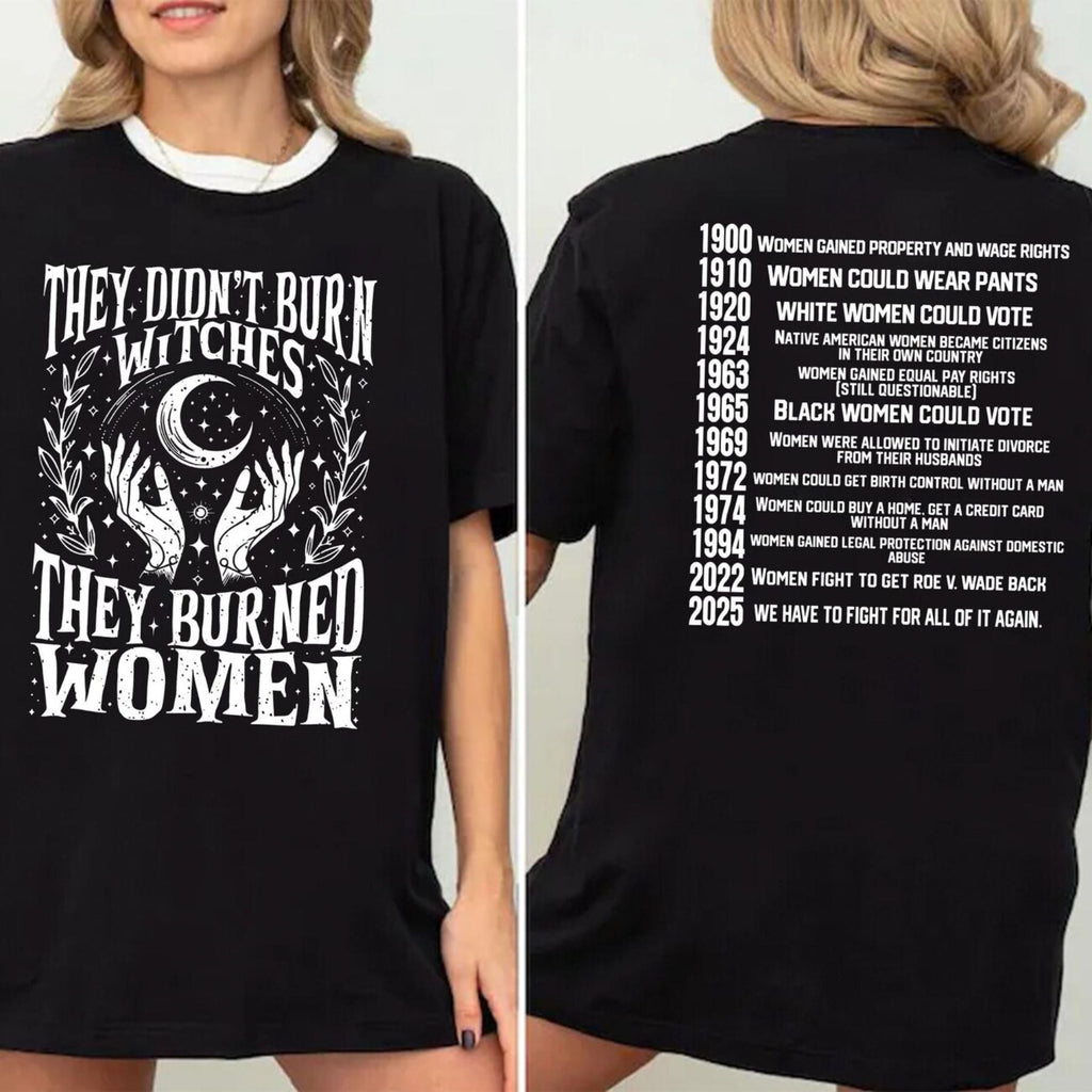 Pasimax "They Didn't Burn Witches, They Burned Women" T-Shirt - Feminist Women's Rights Tee, Historical Witch Graphic Apparel