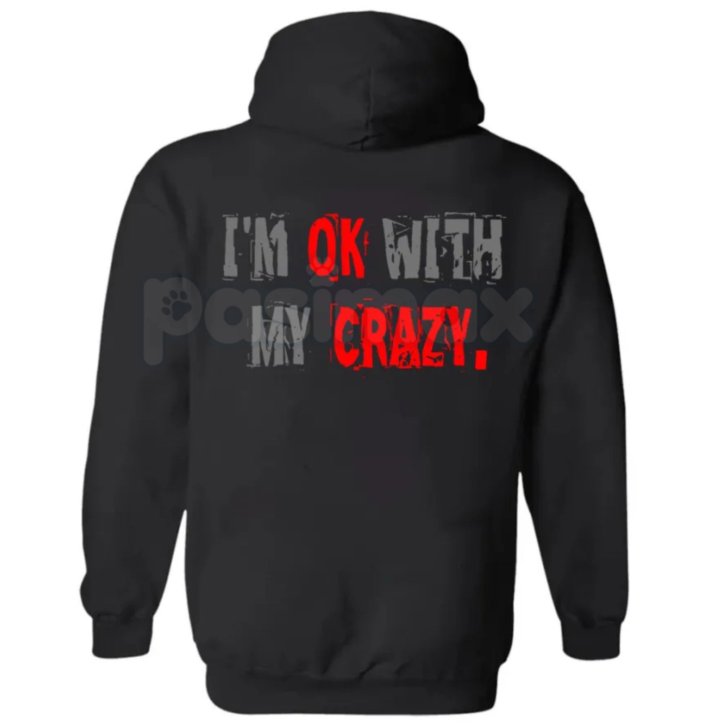 Pasimax "I’m OK With My Crazy" Funny Graphic Hoodie – Sarcastic Self-Love Pullover, Relatable Humour Aesthetic Sweatshirt, Un