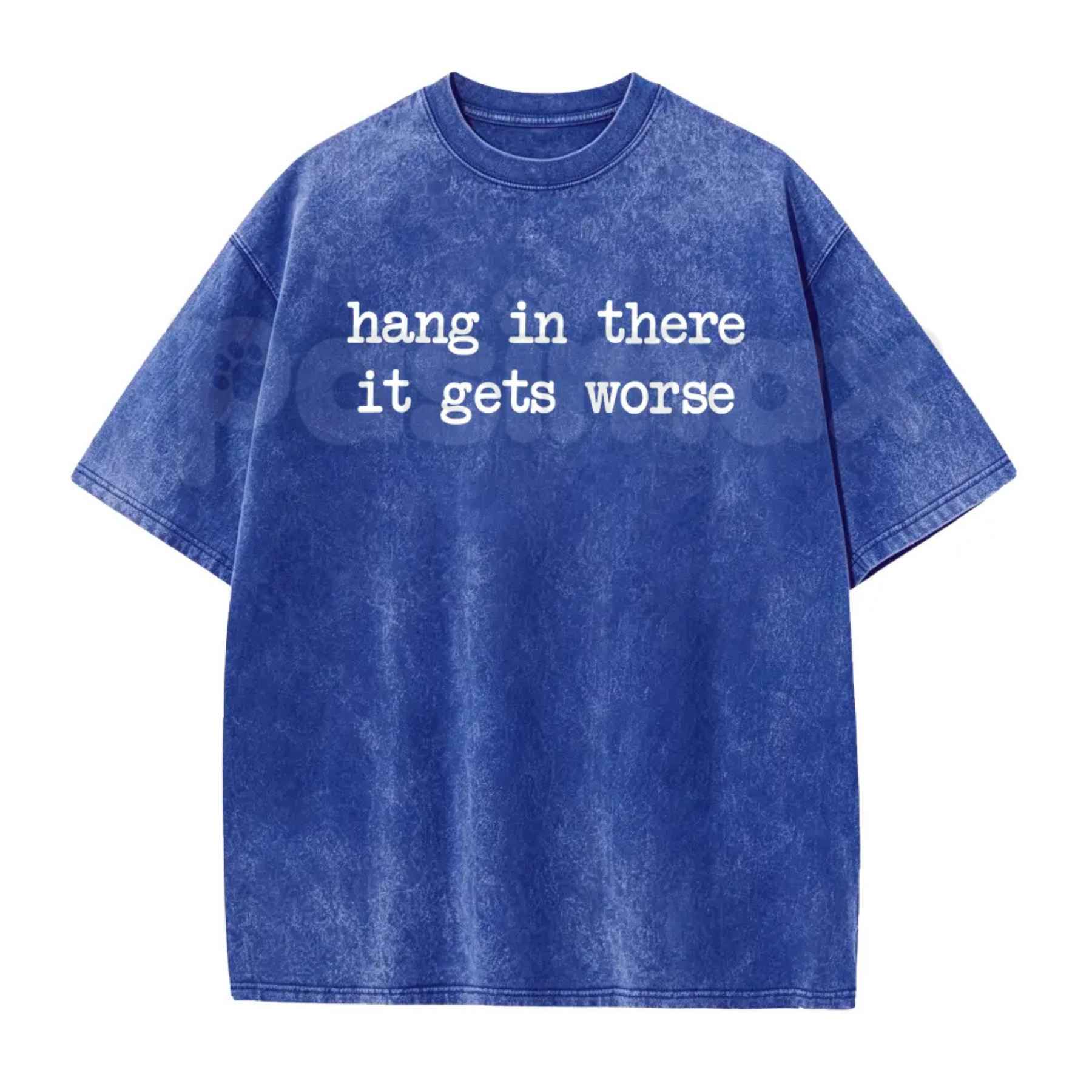 Hang In There It Gets Worse T-Shirt – Funny Sarcastic Anti-Motivation Graphic Tee, Vintage Washed Retro Lightweight Cotton Unisex Edge Top