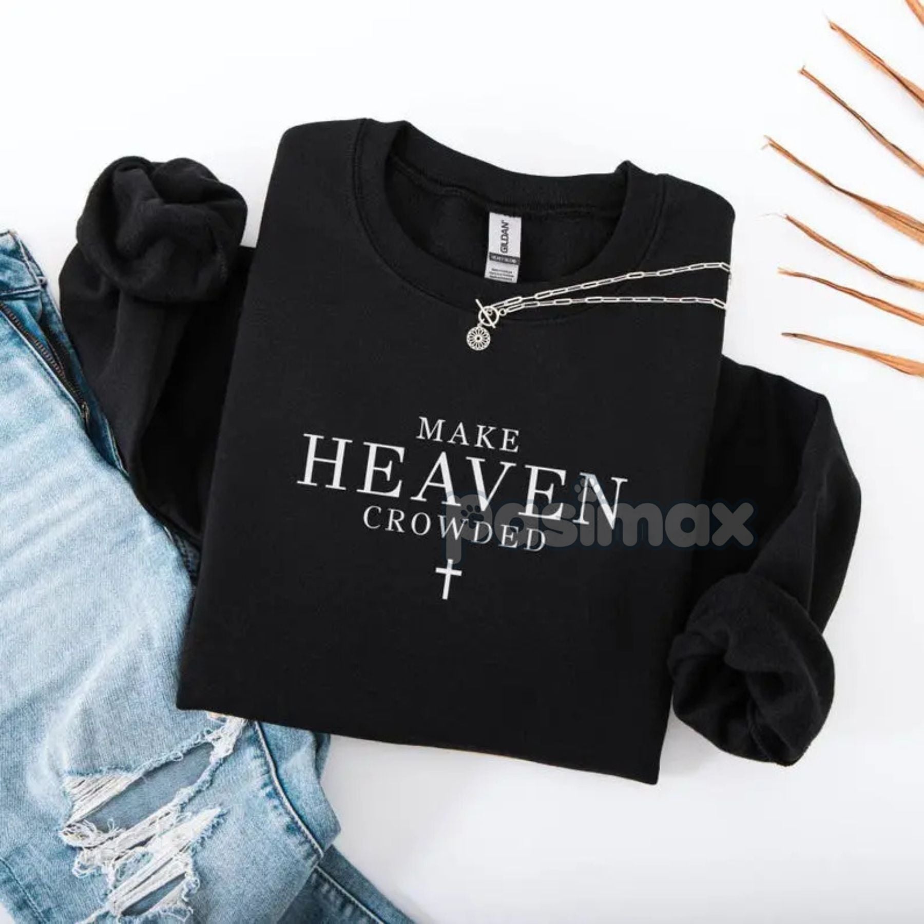 Pasimax Make Heaven Crowded Christian Sweatshirt — lifestyle context