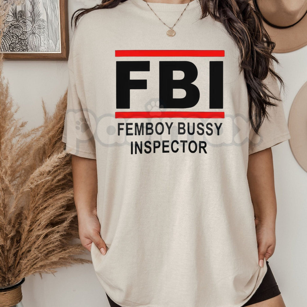 Pasimax "FBI Femboy Bussy Inspector" T-Shirt - Funny Ironic Meme Graphic Tee, Subculture Humor Apparel, Retro Streetwear Styl