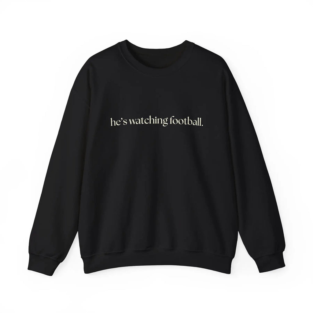 Pasimax He's Watching Football Crewneck – Funny Sports Fan Sweatshirt — lifestyle context
