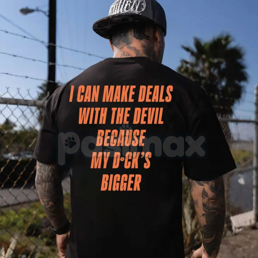 Pasimax "Father Figure, I Can Make Deals With Because My D Bigger" Funny T-Shirt - Explicit Humor Tee, Sarcastic Adult Quote 