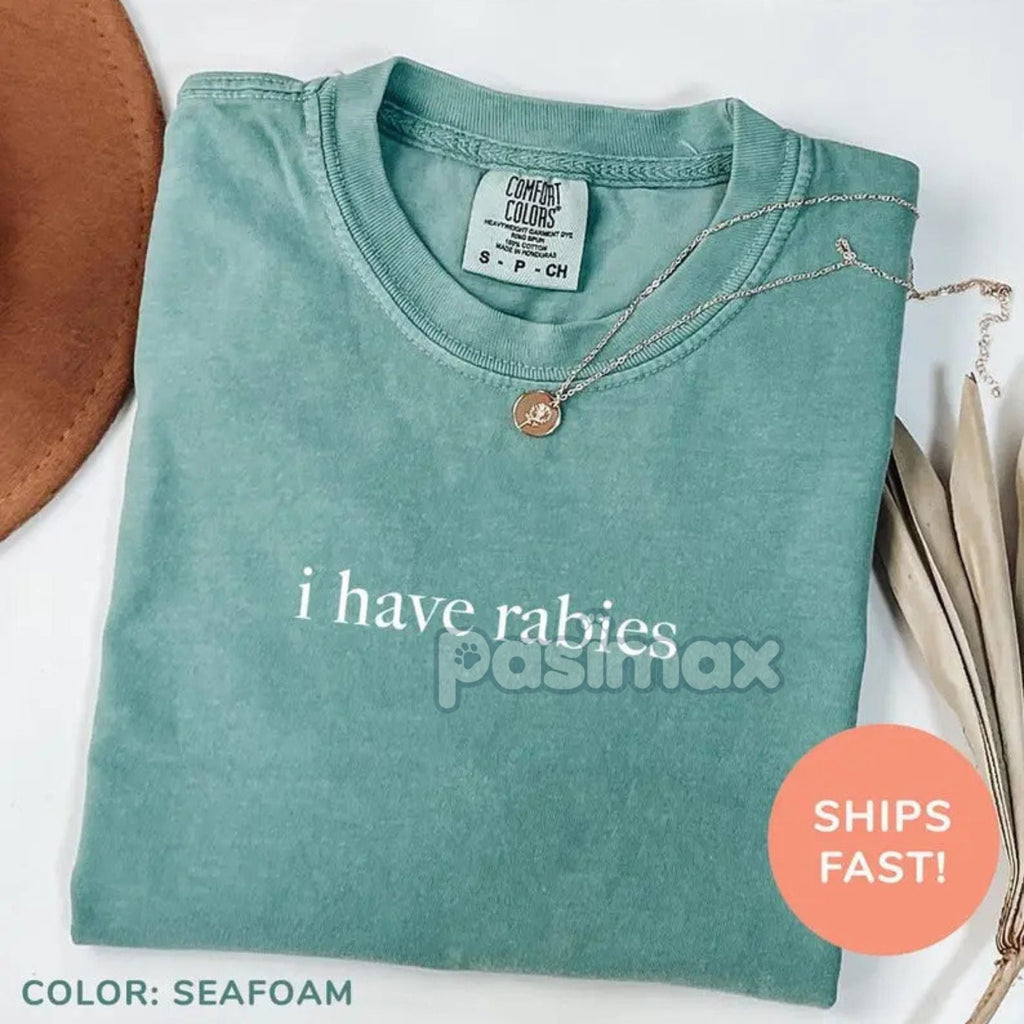 Pasimax I Have Rabies T-Shirt — lifestyle context