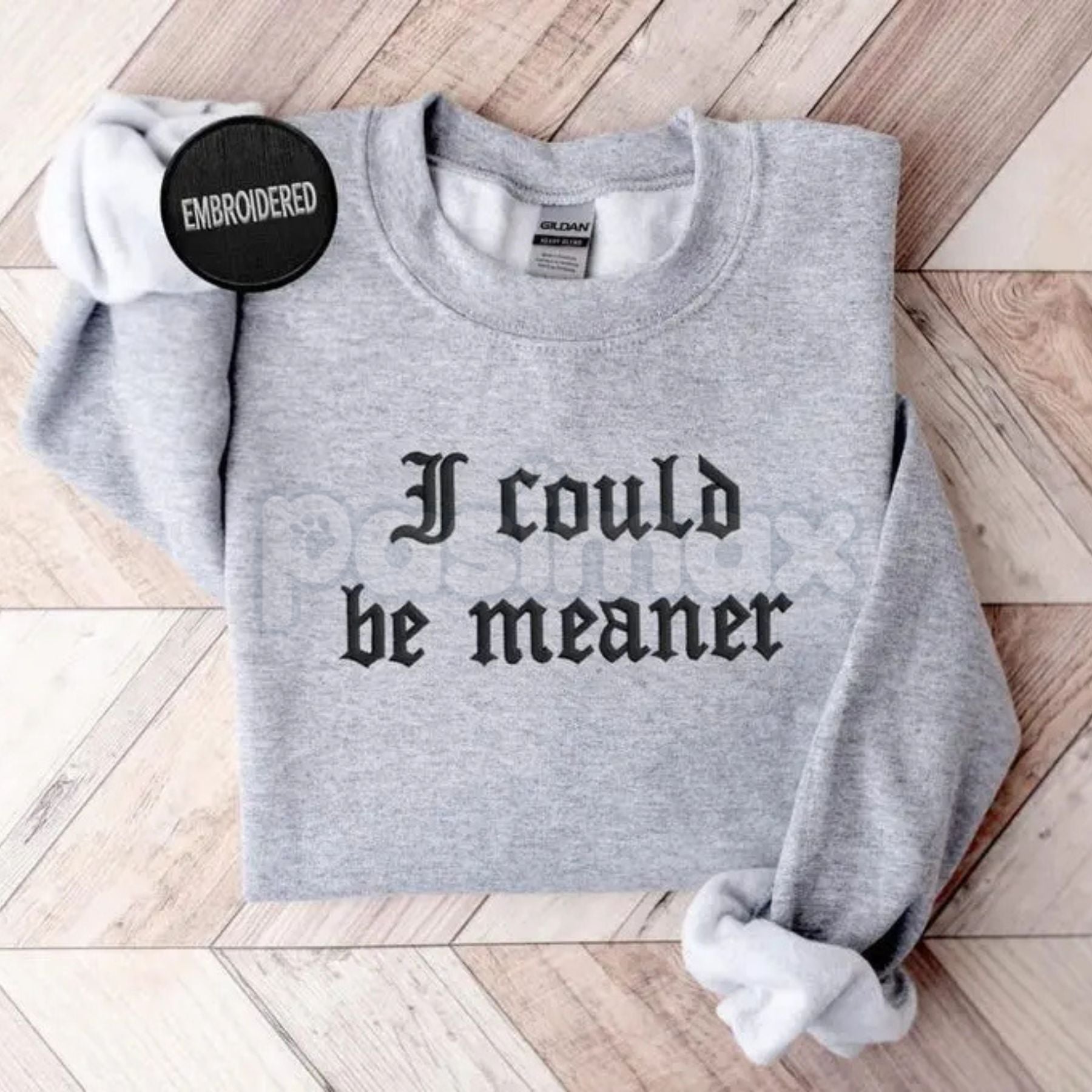 Pasimax Embroidered "I Could Be Meaner" Sweatshirt – Sarcastic Funny Quote Crewneck — lifestyle context