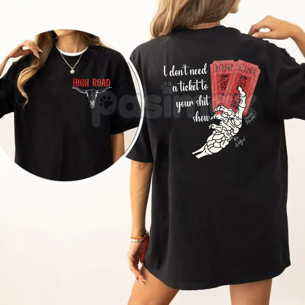 Pasimax Koe Wetzel "Ticket To Your Shit Show" 2-Sided T-Shirt - High Road Country Music Tee, Unisex Concert Apparel — lifesty