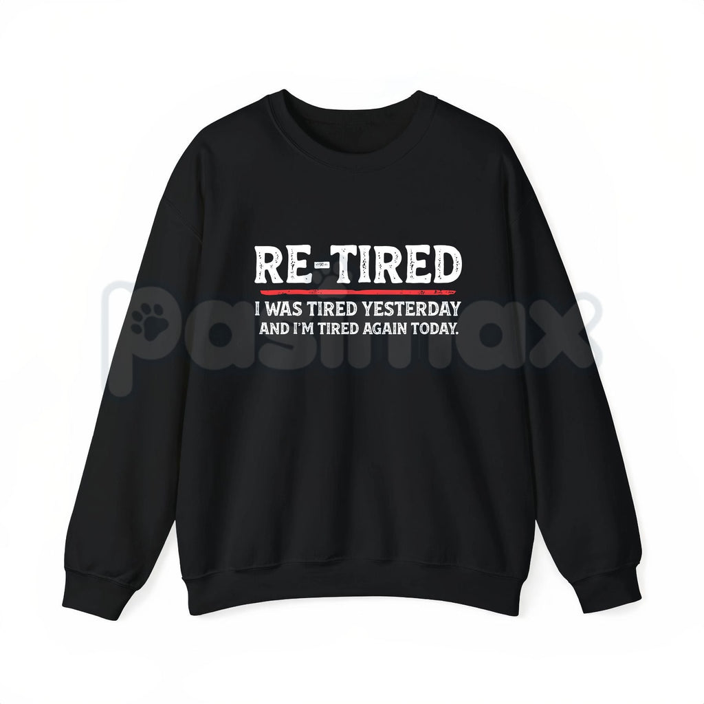 Re-Tired Lazy Retirement Shirt – Funny Pun Retiree Hoodie & Sarcastic Relaxing Gift Sweatshirt