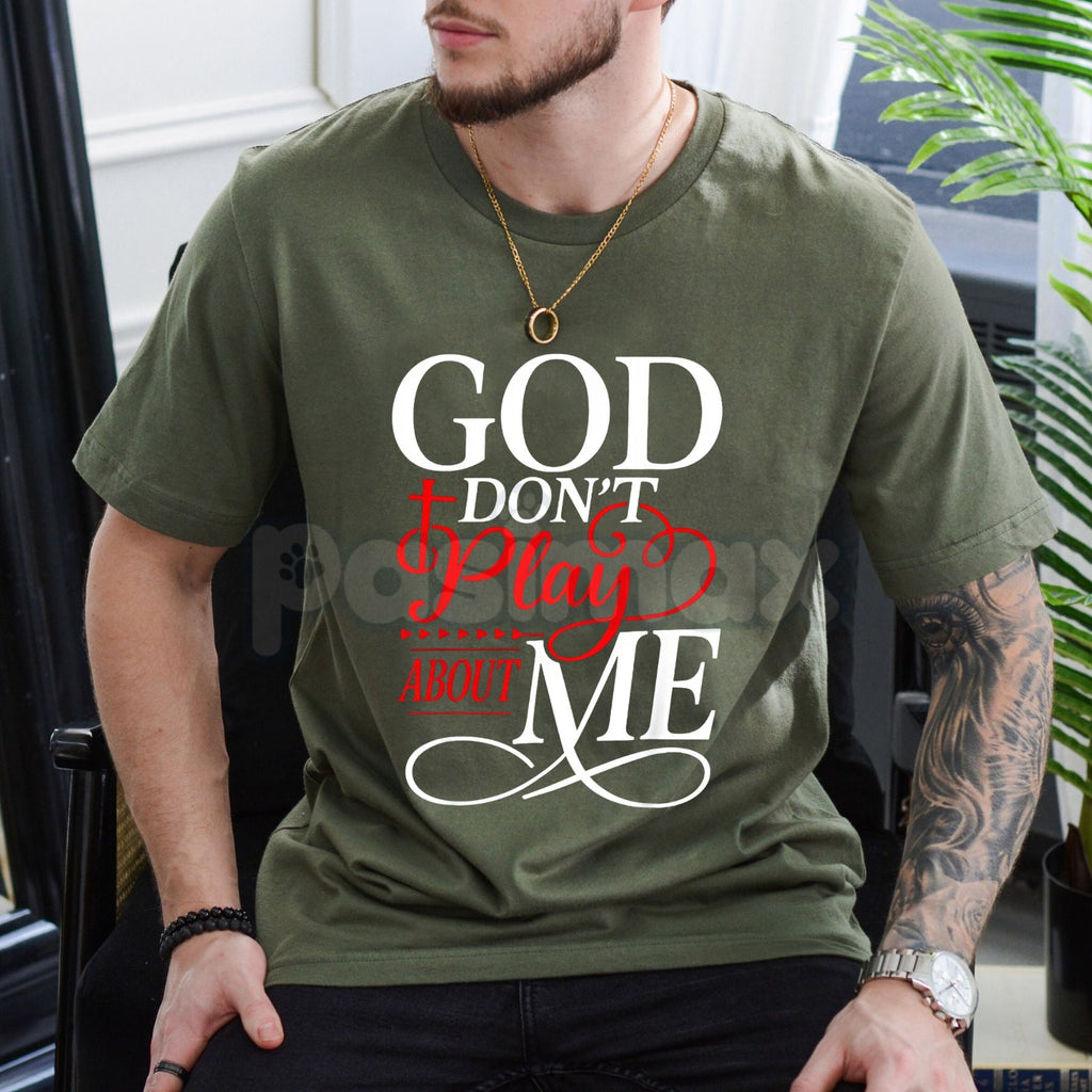 Pasimax "God Don't Play About Me" Inspirational Faith T-Shirt - Christian Graphic Tee, Divine Protection Religious Top, Moder