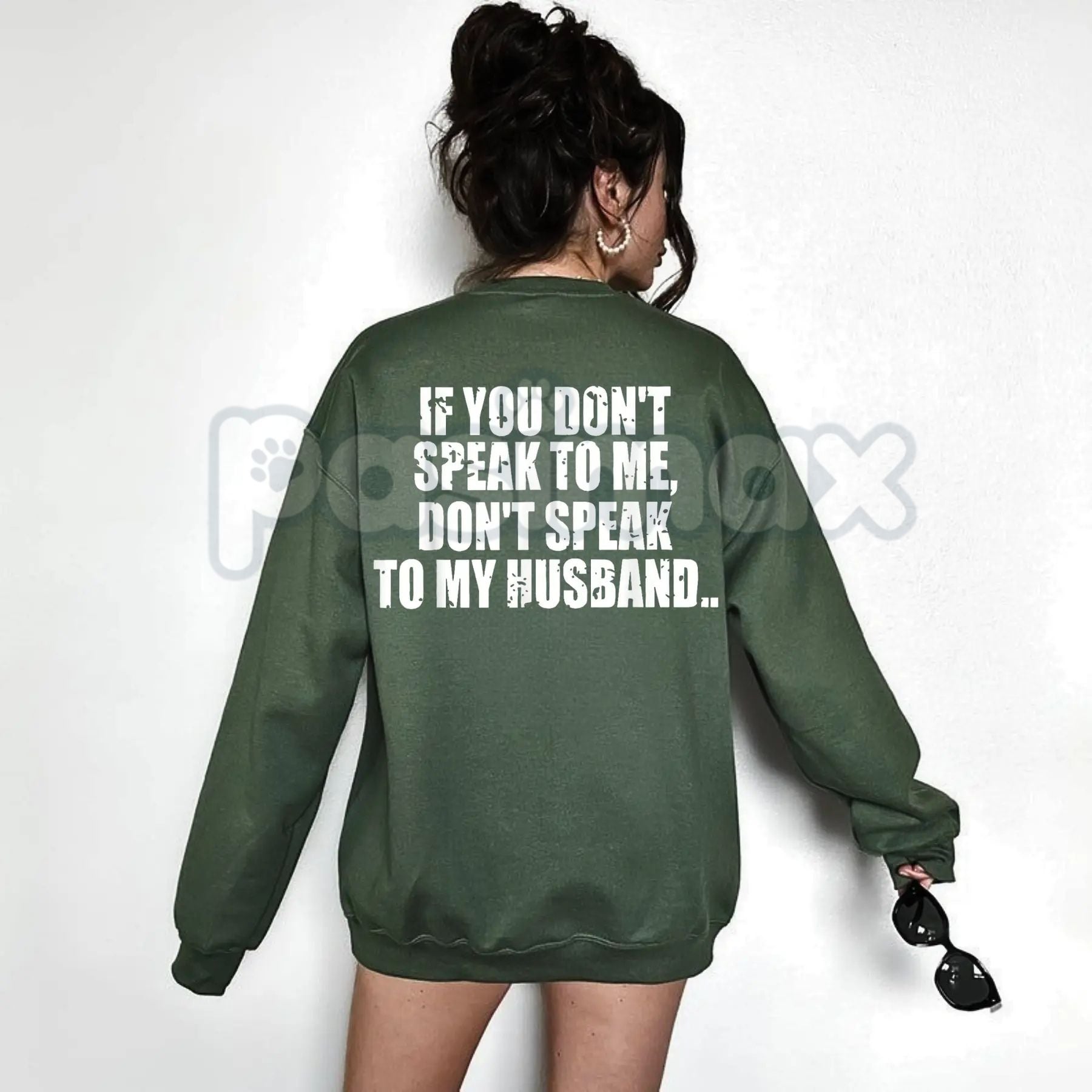 Pasimax Don't Speak to My Husband Sweatshirt | Funny Wife Assertive Jumper | Protective Spouse Humor Crewneck | Bold Statemen