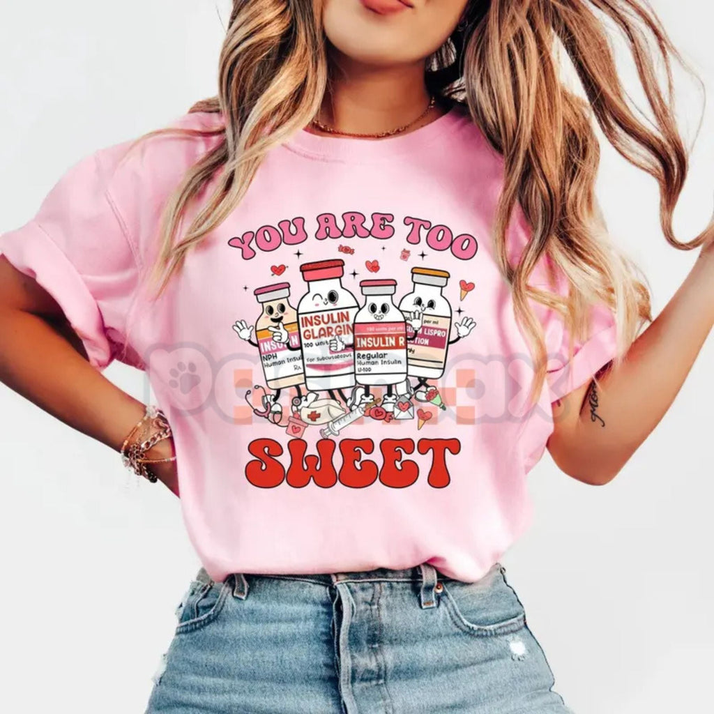 Pasimax "You Are Too Sweet" Nurse Valentine T-Shirt - Funny Nursing Valentine's Day Tee, Cute Healthcare Worker Gift, Heart &