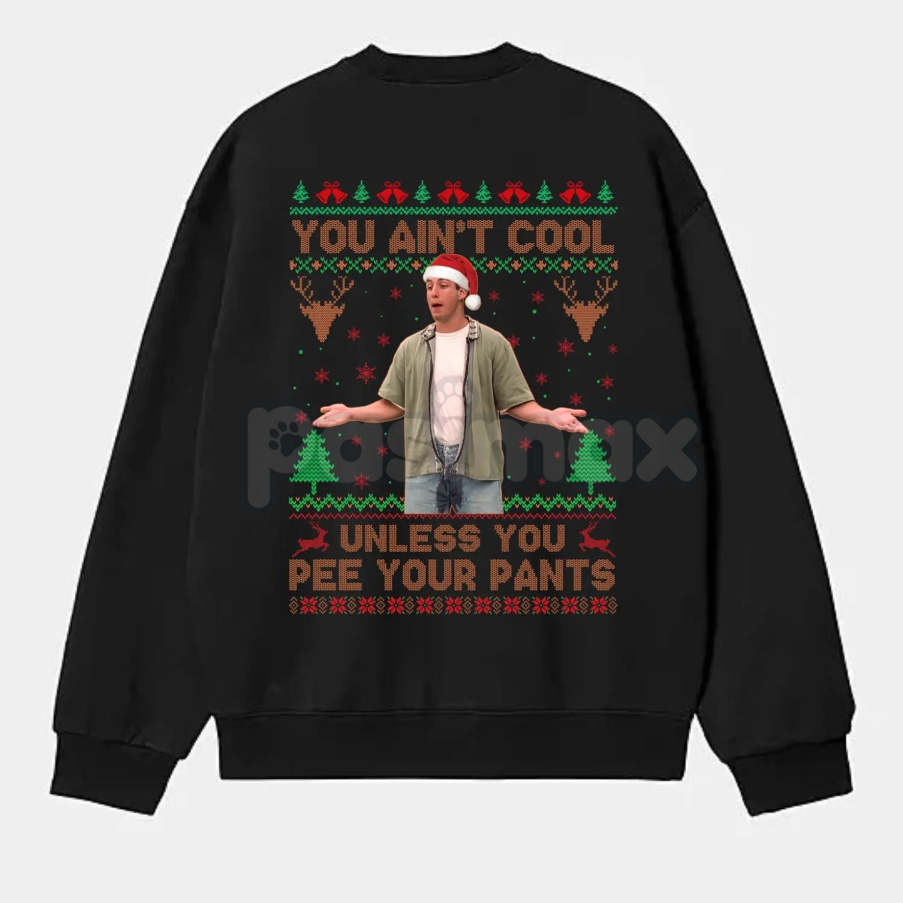 Pasimax You Ain't Cool Unless You Pee Your Pants Christmas Sweatshirt | Funny Quotes Films Comedy Gift | Billy Madison Ugly X