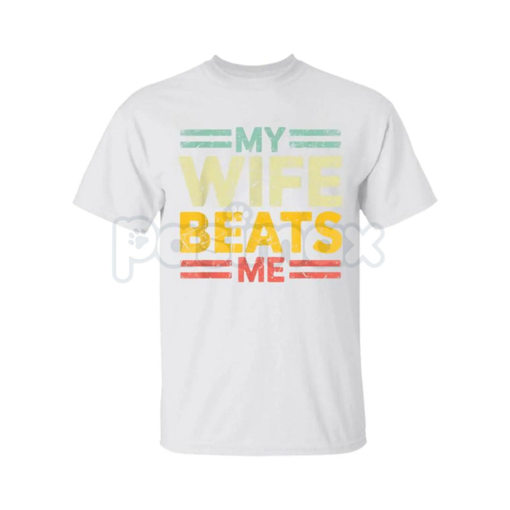 Pasimax "My Wife Beats Me" Funny Couple T-shirt - Sarcastic Marriage Humor Tee, Self-Deprecating Husband Gift, Dark Joke Rela