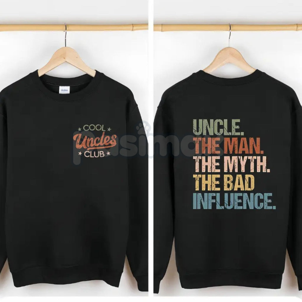 Pasimax Cool Uncles Club: "The Man Myth Bad Influence" Double Sides Shirt – Funny Graphic Tee, Sweatshirt & Hoodie — lifestyl