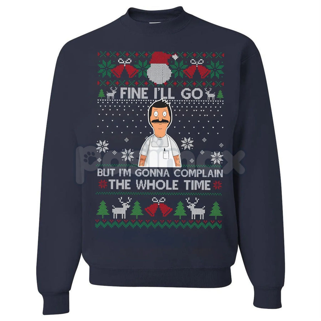 Pasimax "Fine I'll Go But I'm Gonna Complain The Whole Time" Ugly Christmas Sweatshirt | Funny Relatable Holiday Jumper | Int