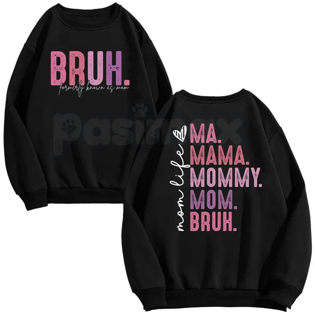 Bruh Formerly Known as Mom Sweatshirt – Funny Mama Mommy Mom Bruh Hoodie & Sarcastic T-Shirt