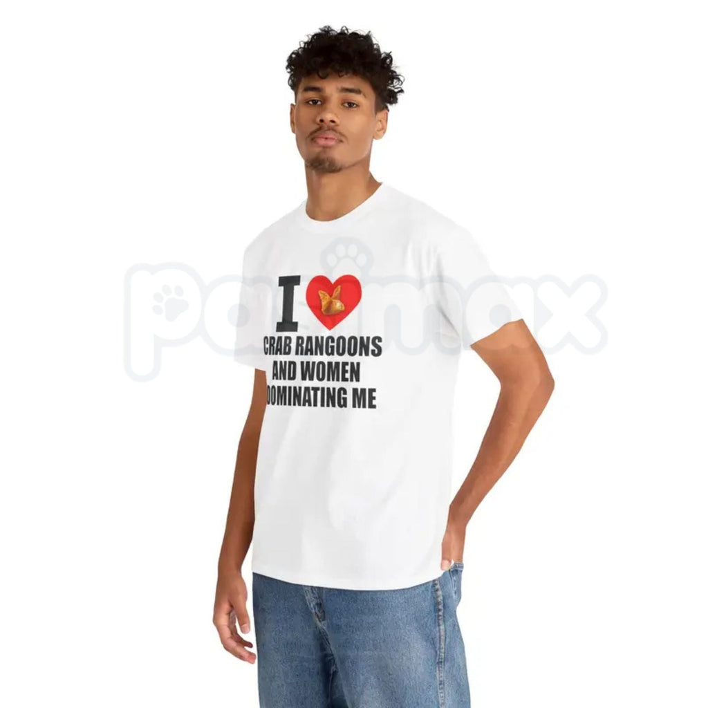"I Heart Crab Rangoons And Women Dominating Me" T-Shirt – Funny Ironic Meme Graphic Tee, Premium 100% Cotton Sarcastic Sexpest Humor Top, Soft Lived-In Heavyweight Niche Internet Culture Shirt, Made in USA