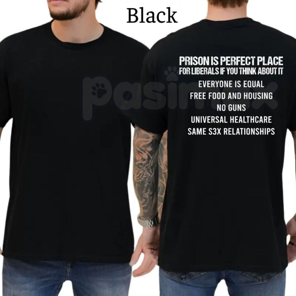 "Prison Is Perfect Place For Liberals" Political T-Shirt – Funny Conservative Graphic Tee, Premium 100% Cotton Republican Statement Top, Soft Lived-In Heavyweight Right-Wing Humorous Shirt, Made in USA
