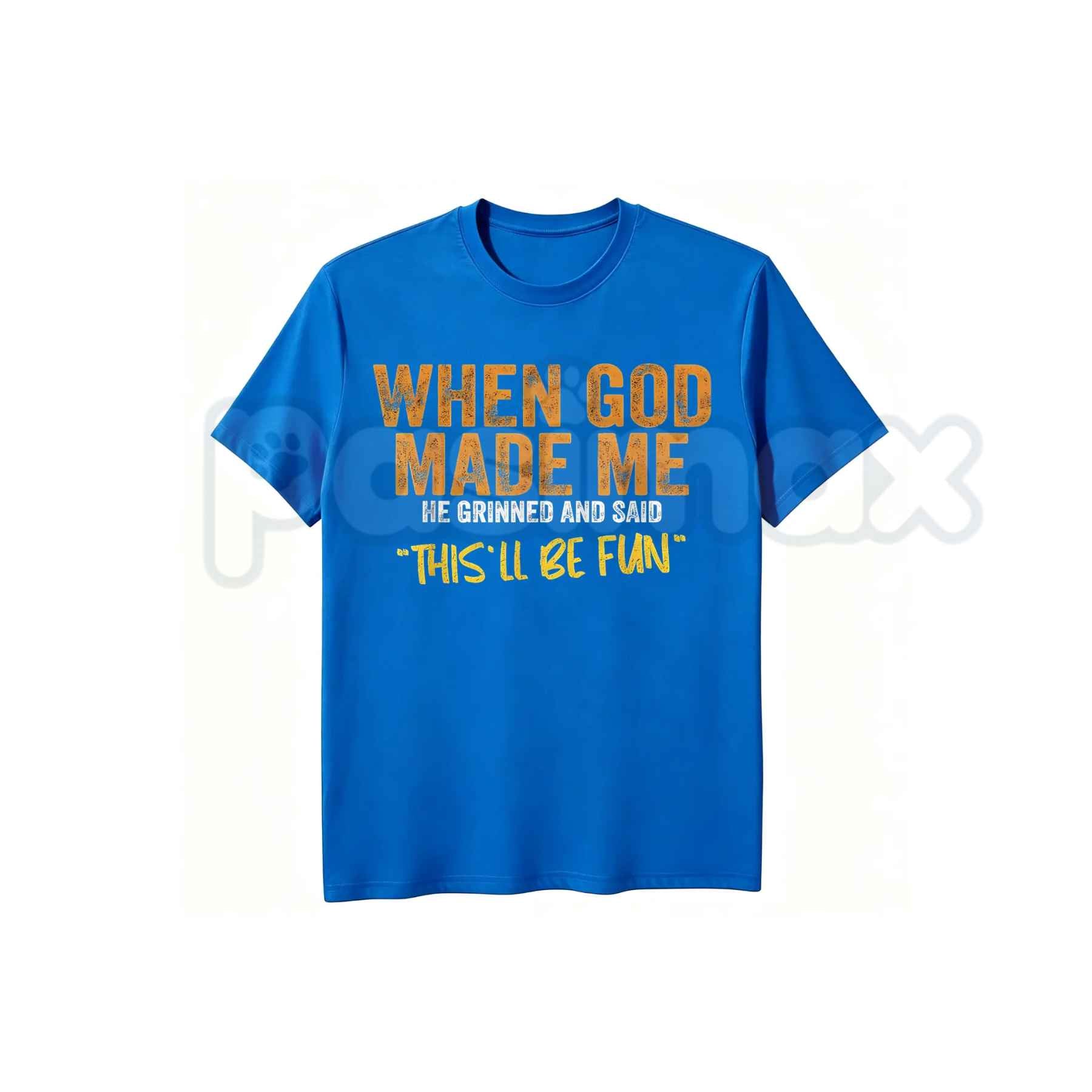 When God Made Me Graphic T-Shirt – Funny Sarcastic Quote Unisex Cotton Shirt