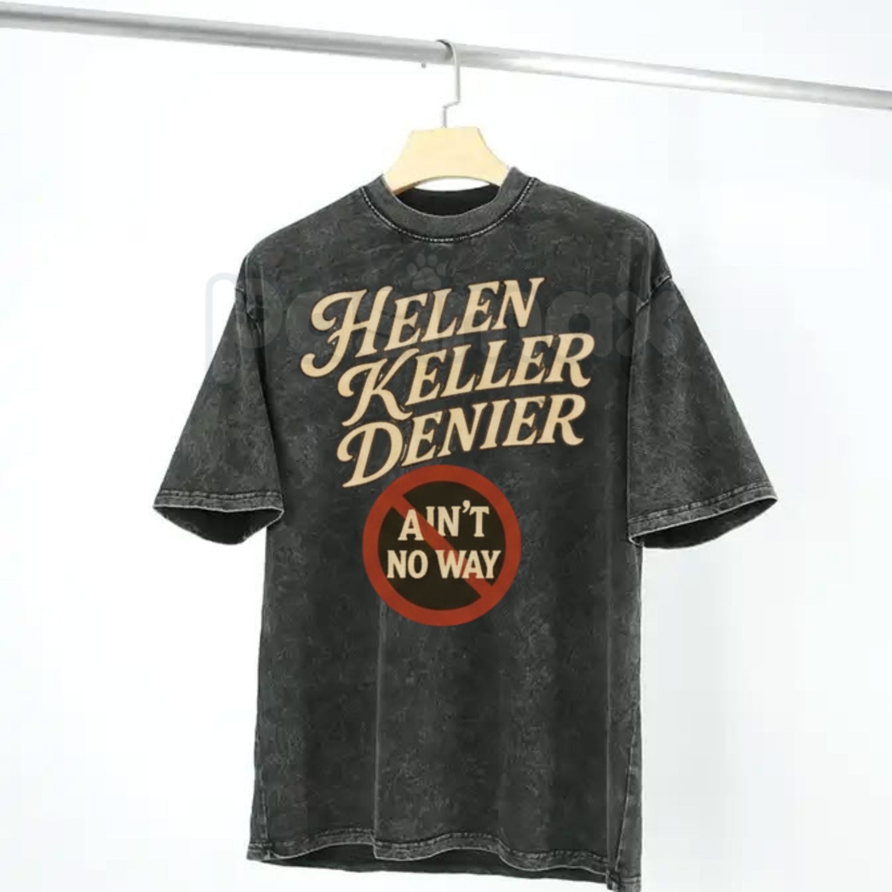 Pasimax "Helen Keller Denier" Vintage Washed Black T-Shirt – Cream Text & Red "Ain't No Way" Graphic Tee — lifestyle context