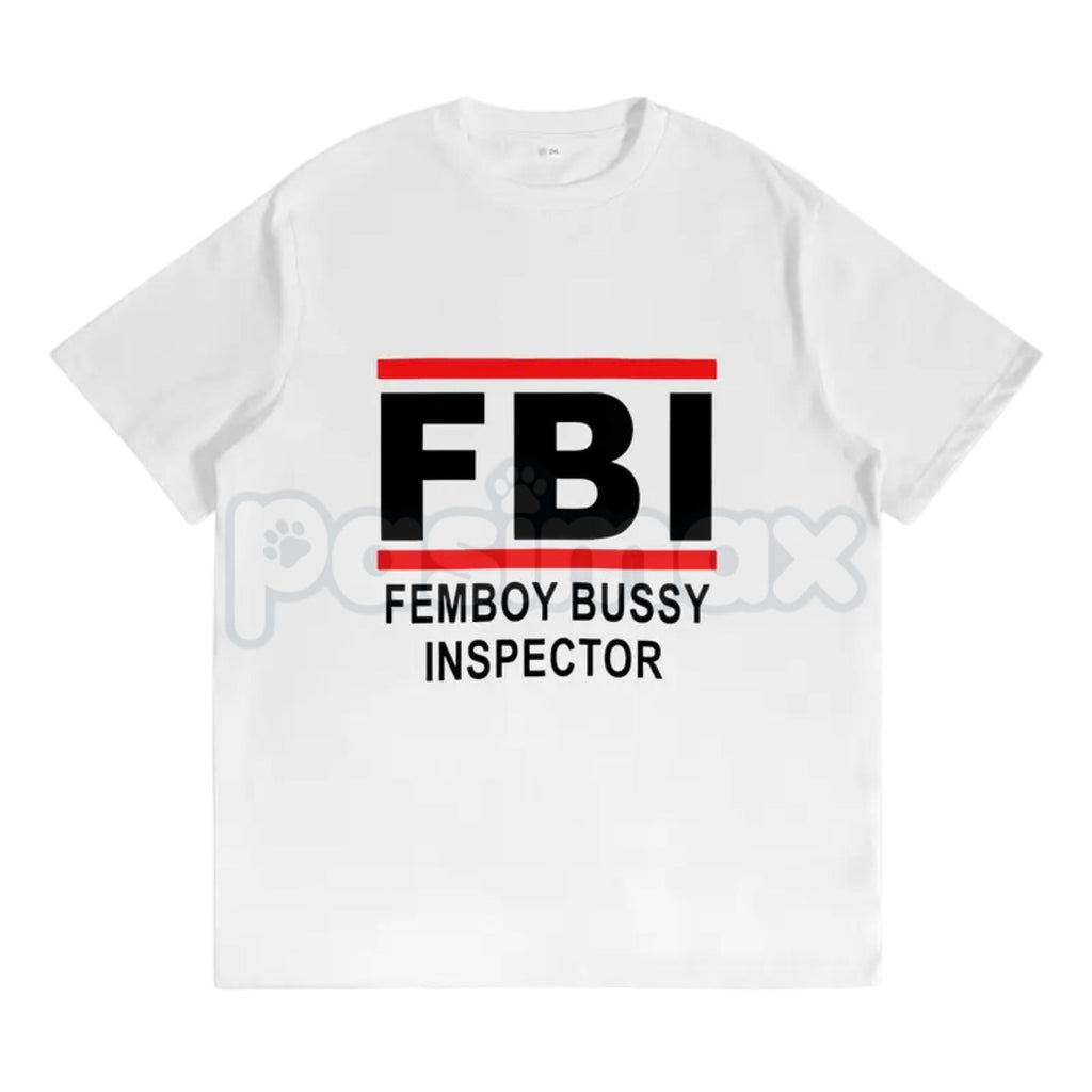 Pasimax "FBI Femboy Bussy Inspector" Funny T-Shirt — lifestyle context