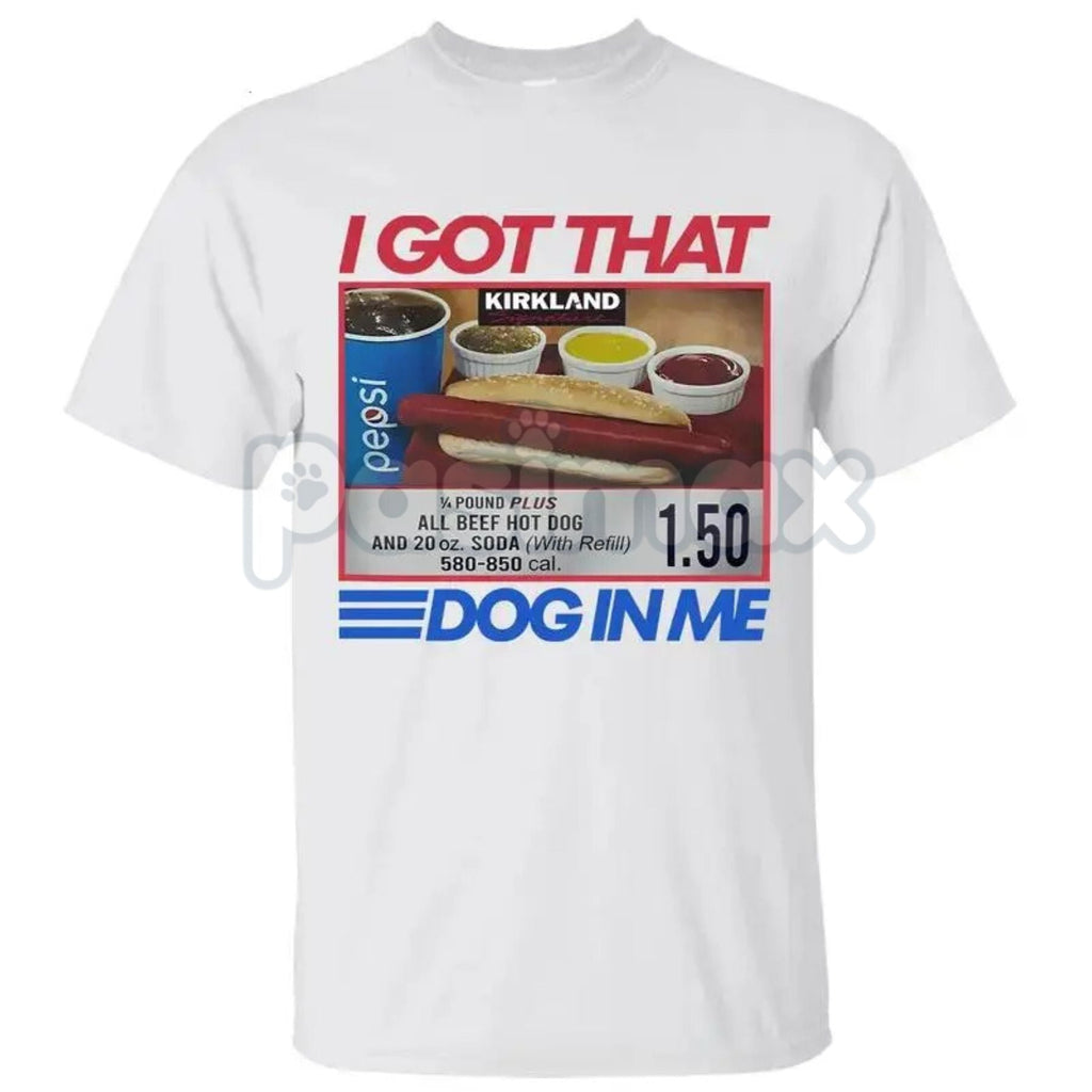 Pasimax "I Got That Dog In Me Combo Hot Dog 1.50" Funny 4th Of July T-Shirt - Absurd Viral Meme Tee, Costco Hot Dog Humor Shi