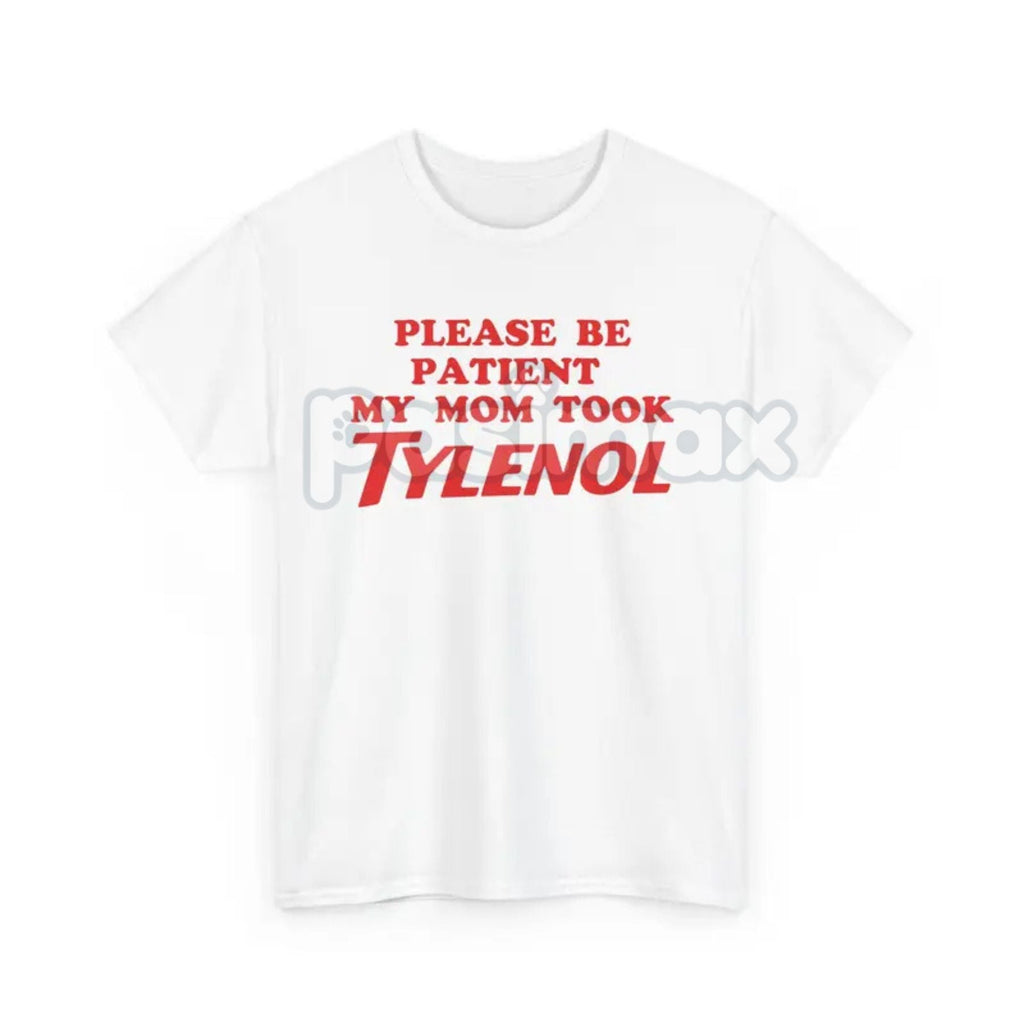 Pasimax "Please Be Patient" Funny T-Shirt — lifestyle context